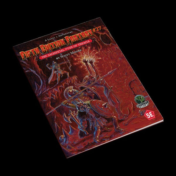 Fifth Edition Fantasy: #027 - The Sacrificial Pyre of Thracia - Goodman Games