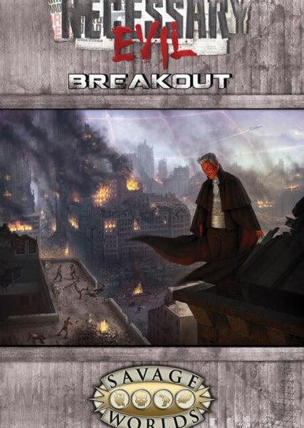 Necessary Evil RPG: Breakout (Revised Edition) - Savage Worlds