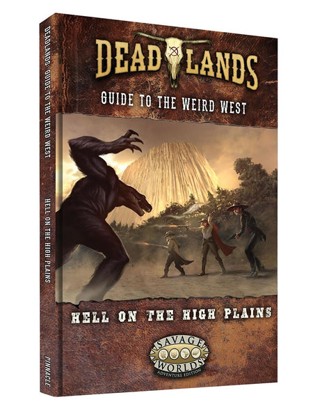 Savage Worlds RPG: Deadlands The Weird West Hell on the High Plains - Pinnacle Entertainment Group