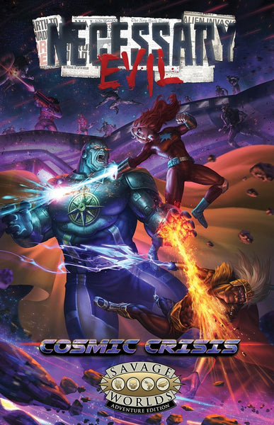 Necessary Evil RPG: Cosmic Crisis - Savage Worlds