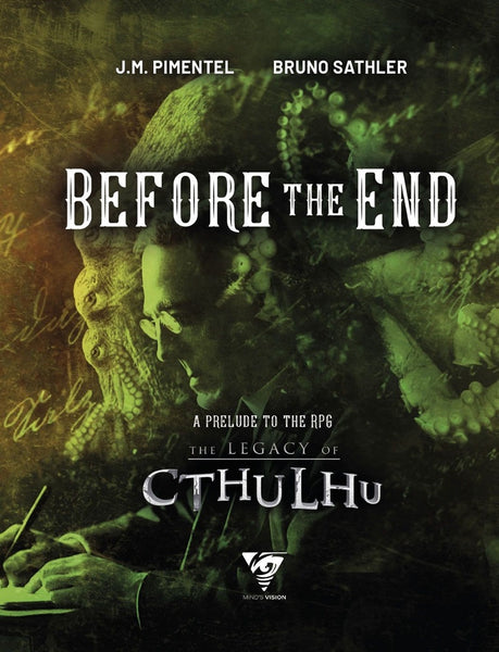 The Legacy of Cthulhu RPG: Before the End A Prelude to the Legacy of Cthulhu - Minds Vision