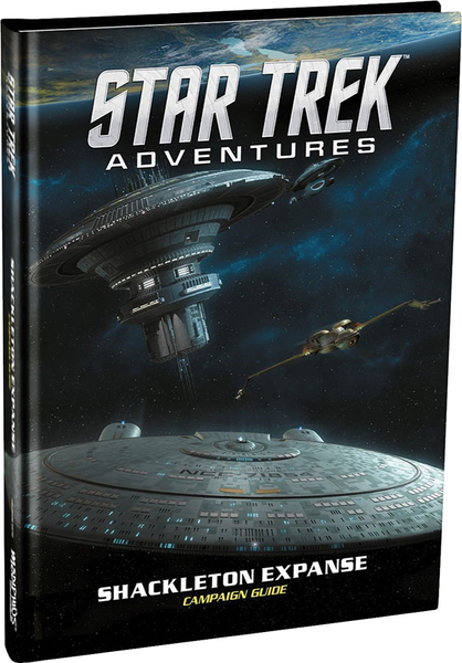 Star Trek RPG Shackleton Expanse Campaign Guide - Star Trek Adventures