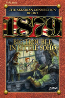 1879 - Big Trouble in Little Soho: The Akkadian Connection Book 1