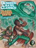 Dungeon Crawl Classics DCC #74 Blades Against Death - Goodman Games