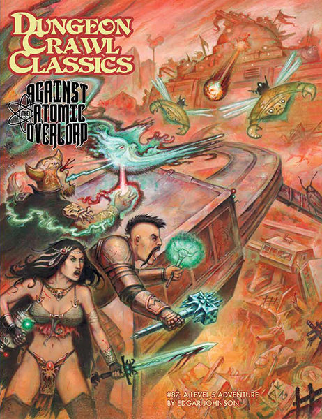 Dungeon Crawl Classics DCC #87 Against The Atomic Overlord - Goodman Games