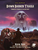 Down Darker Trails Terrors of Cthulhu in the Wild West - Call of Cthulhu