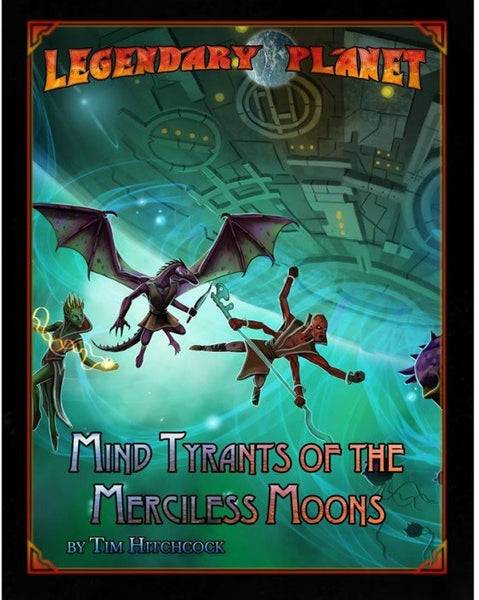 Legendary Planet Mind Tyrants of the Merciless Moons - Legendary Games