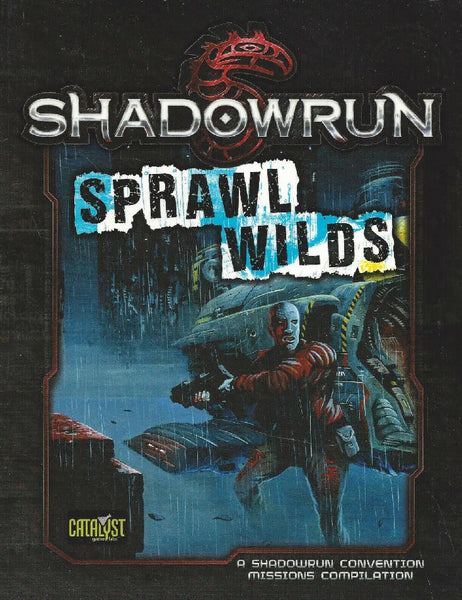 Sprawl Wilds - Shadowrun Convention Missions Compilation