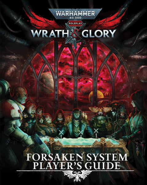 Warhammer 40K Wrath & Glory Forsaken System Player's Guide - Cubicle 7